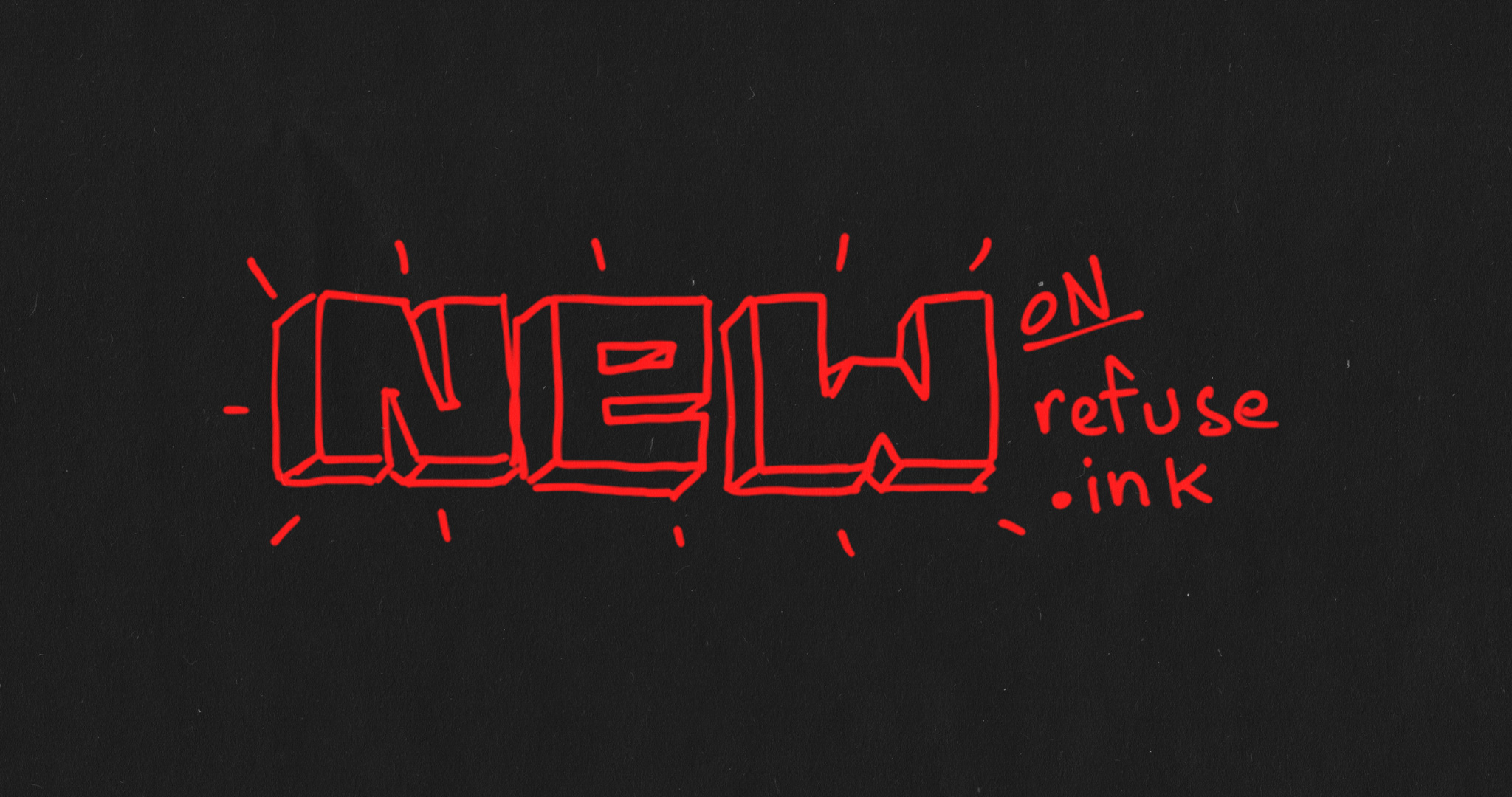 Doodle-style hand-drawn typography reading: New on refuse.ink.